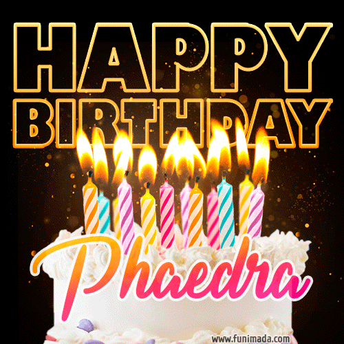 Phaedra - Animated Happy Birthday Cake GIF Image for WhatsApp