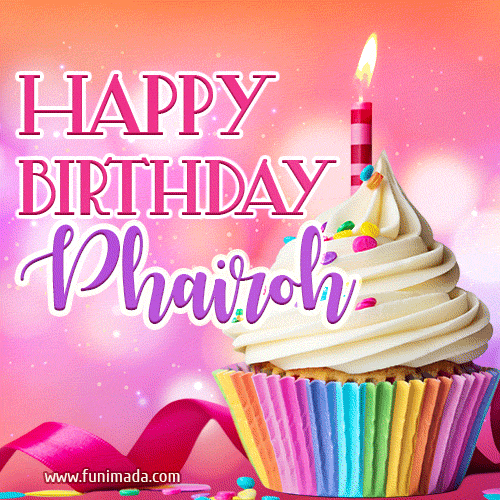 Happy Birthday Phairoh - Lovely Animated GIF