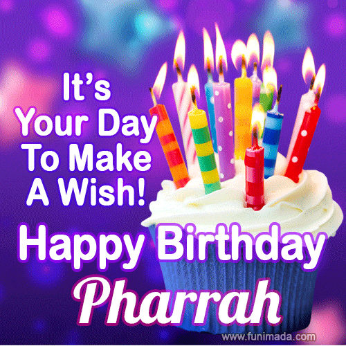 It's Your Day To Make A Wish! Happy Birthday Pharrah!