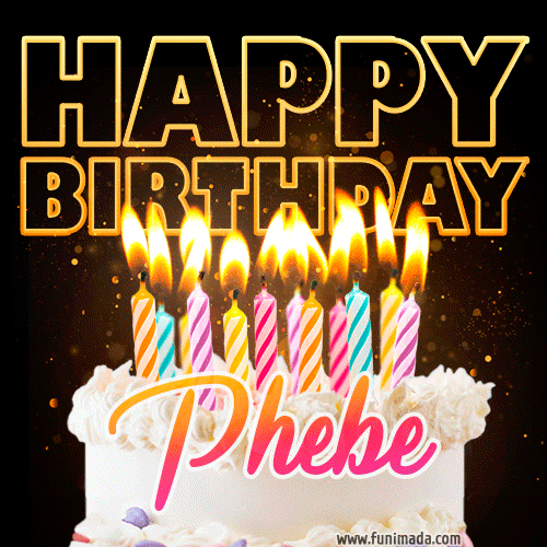 Phebe - Animated Happy Birthday Cake GIF Image for WhatsApp