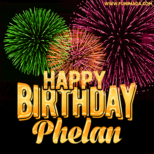 Wishing You A Happy Birthday, Phelan! Best fireworks GIF animated greeting card.
