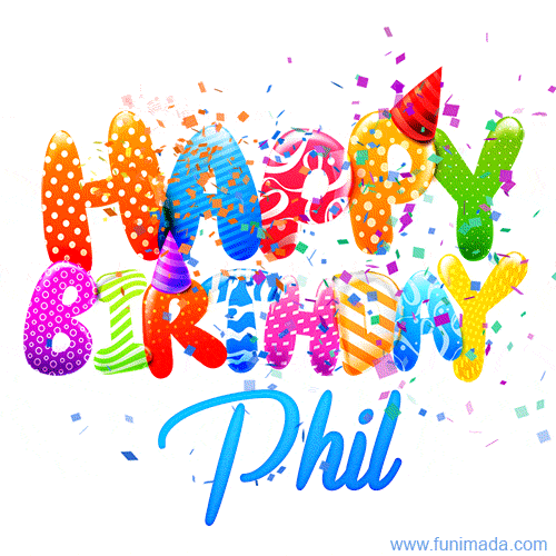 Happy Birthday Phil - Creative Personalized GIF With Name