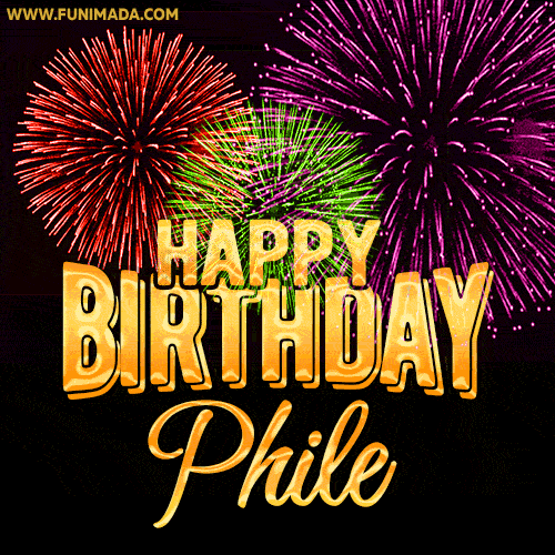 Wishing You A Happy Birthday, Phile! Best fireworks GIF animated greeting card.