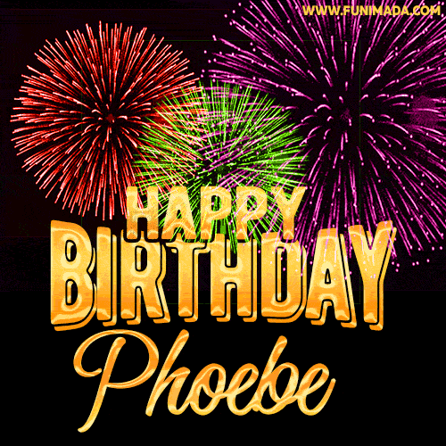 Wishing You A Happy Birthday, Phoebe! Best fireworks GIF animated greeting card.