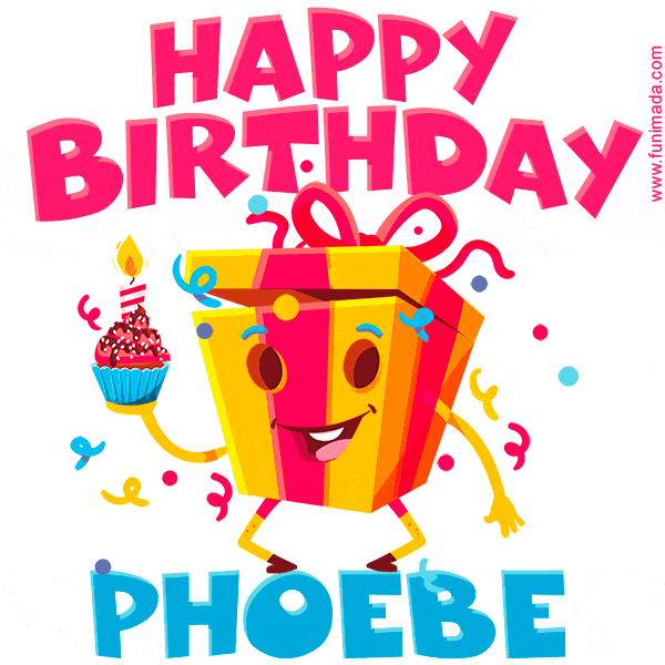 Funny Happy Birthday Phoebe GIF