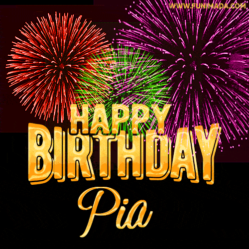 Wishing You A Happy Birthday, Pia! Best fireworks GIF animated greeting card.