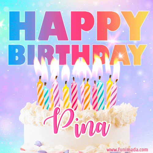 Animated Happy Birthday Cake with Name Pina and Burning Candles