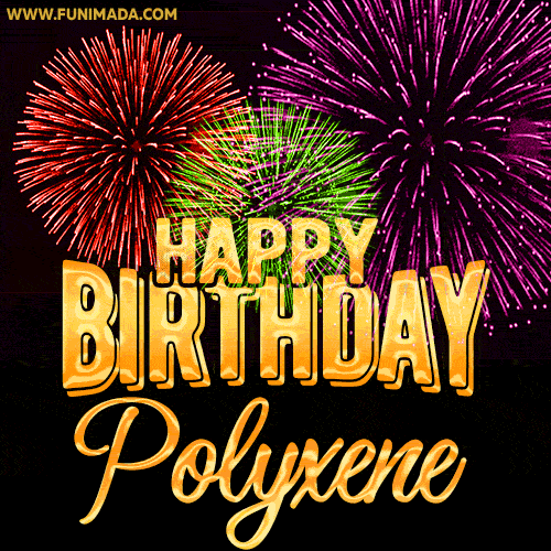 Wishing You A Happy Birthday, Polyxene! Best fireworks GIF animated greeting card.