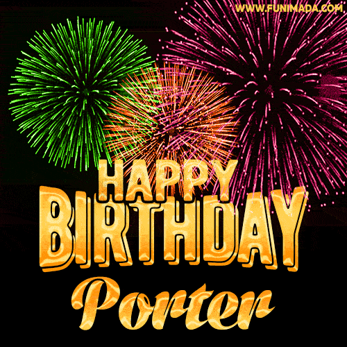 Wishing You A Happy Birthday, Porter! Best fireworks GIF animated greeting card.