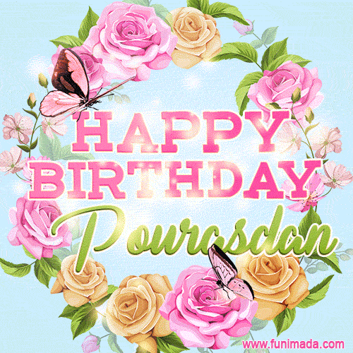 Beautiful Birthday Flowers Card for Pourasdan with Glitter Animated Butterflies