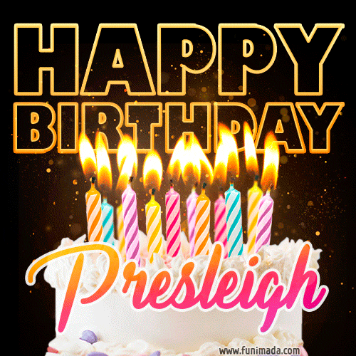Presleigh - Animated Happy Birthday Cake GIF Image for WhatsApp