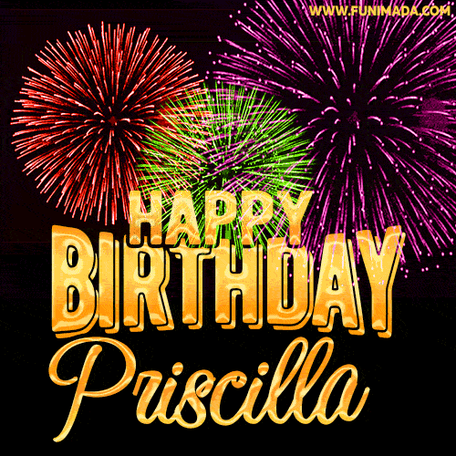 Wishing You A Happy Birthday, Priscilla! Best fireworks GIF animated greeting card.