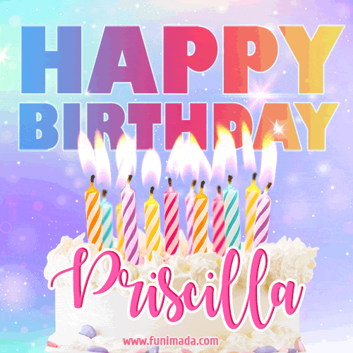 Animated Happy Birthday Cake with Name Priscilla and Burning Candles
