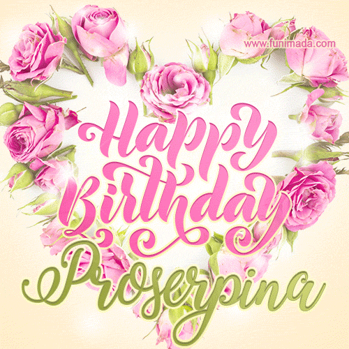 Pink rose heart shaped bouquet - Happy Birthday Card for Proserpina