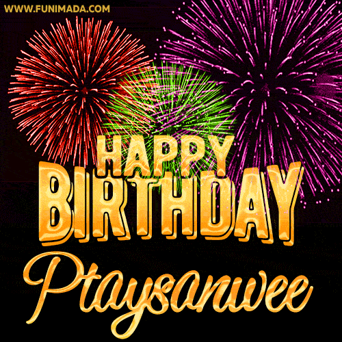 Wishing You A Happy Birthday, Ptaysanwee! Best fireworks GIF animated greeting card.