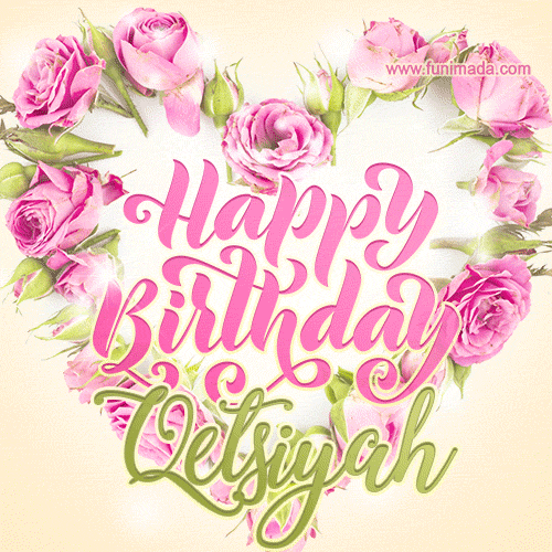 A stunning heart made of pink roses surrounds the elegant script text 'Happy Birthday Qetsiyah' on a soft beige background. Animated sparkles add a magical and festive feel.