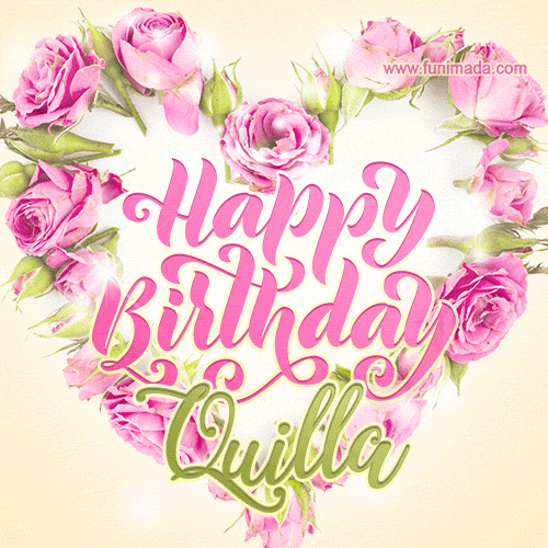A stunning heart made of pink roses surrounds the elegant script text 'Happy Birthday Quilla' on a soft beige background. Animated sparkles add a magical and festive feel.