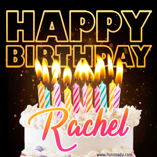 Rachel - Animated Happy Birthday Cake GIF Image for WhatsApp