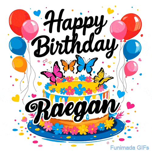 An animated birthday card for Raegan. It features a festive cake with her name, 'Raegan', and colorful butterflies. Floating balloons and hearts complete the joyful scene.