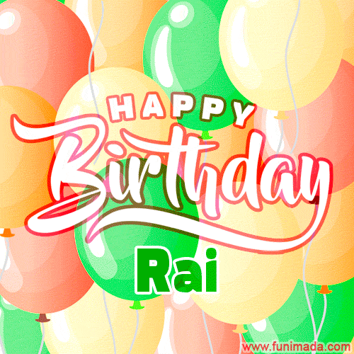 Happy Birthday Image for Rai. Colorful Birthday Balloons GIF Animation.
