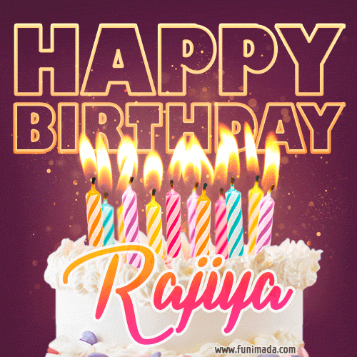 A colorful birthday cake topped with lit candles, with the words 'Happy Birthday Rajiya' in bold glowing letters on a burgundy background. Animated flames add a festive touch.
