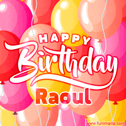 Happy Birthday Raoul - Colorful Animated Floating Balloons Birthday Card