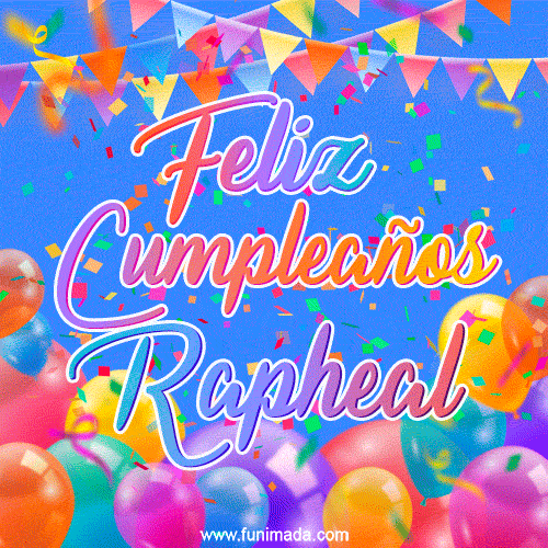 Feliz Cumpleaños Rapheal (GIF)