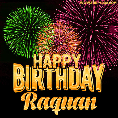 Wishing You A Happy Birthday, Raquan! Best fireworks GIF animated greeting card.