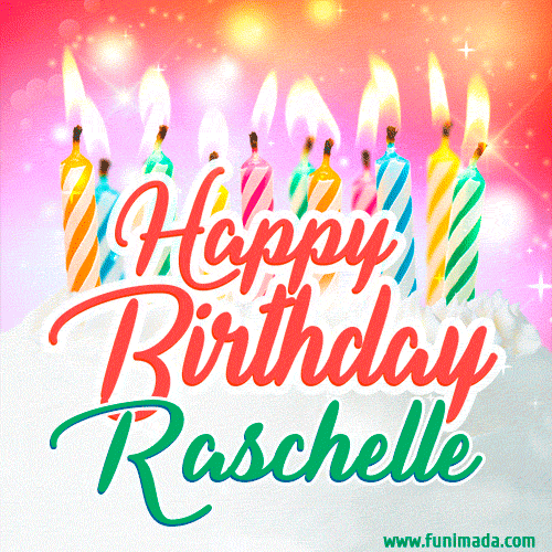 Happy Birthday GIF for Raschelle with Birthday Cake and Lit Candles