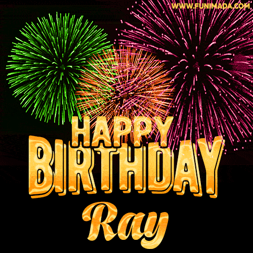 Wishing You A Happy Birthday, Ray! Best fireworks GIF animated greeting card.