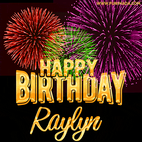 Wishing You A Happy Birthday, Raylyn! Best fireworks GIF animated greeting card.