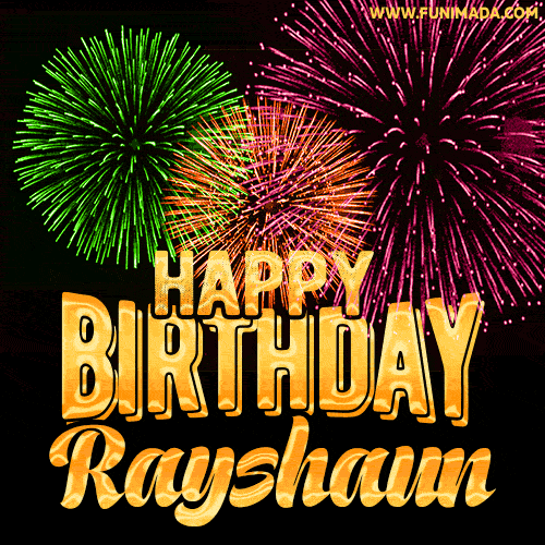 Wishing You A Happy Birthday, Rayshaun! Best fireworks GIF animated greeting card.