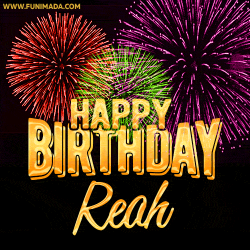 Wishing You A Happy Birthday, Reah! Best fireworks GIF animated greeting card.