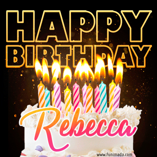 Rebecca - Animated Happy Birthday Cake GIF Image for WhatsApp