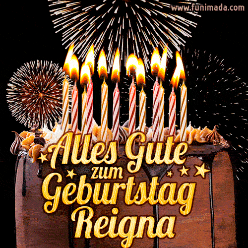 A chocolate birthday cake with glowing candles, the German text 'Alles Gute zum Geburtstag Reigna,' and vibrant fireworks lighting up the background in an animated GIF.