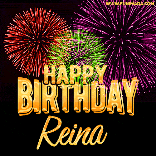 Wishing You A Happy Birthday, Reina! Best fireworks GIF animated greeting card.