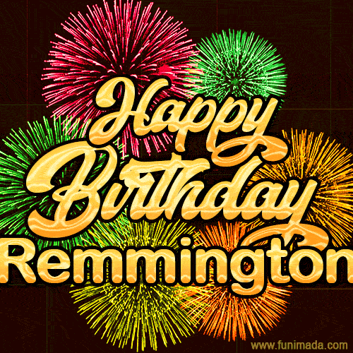 Golden text reading 'Happy Birthday Remmington' surrounded by vibrant fireworks in red, green, and yellow, set against a dark background in this celebratory birthday GIF.