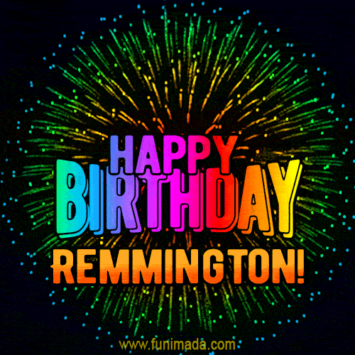 New Bursting with Colors Happy Birthday Remmington GIF and Video with Music
