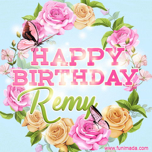 Beautiful Birthday Flowers Card for Remy with Animated Butterflies