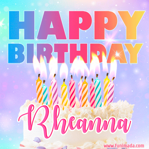 Animated Happy Birthday Cake with Name Rheanna and Burning Candles