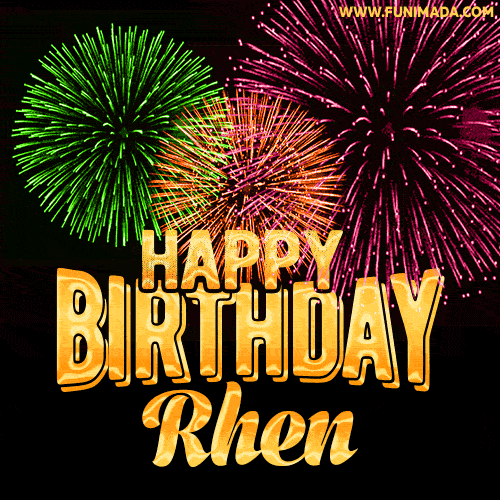 Wishing You A Happy Birthday, Rhen! Best fireworks GIF animated greeting card.