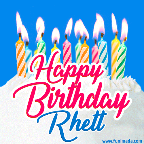 Happy Birthday GIF for Rhett with Birthday Cake and Lit Candles