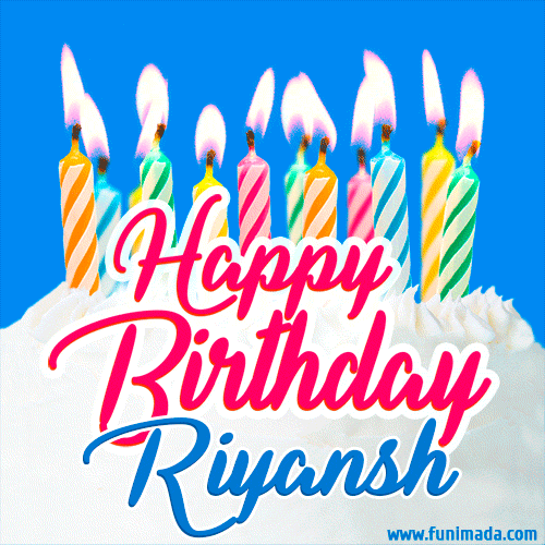 Happy Birthday GIF for Riyansh with Birthday Cake and Lit Candles