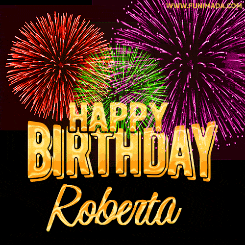 Wishing You A Happy Birthday, Roberta! Best fireworks GIF animated greeting card.