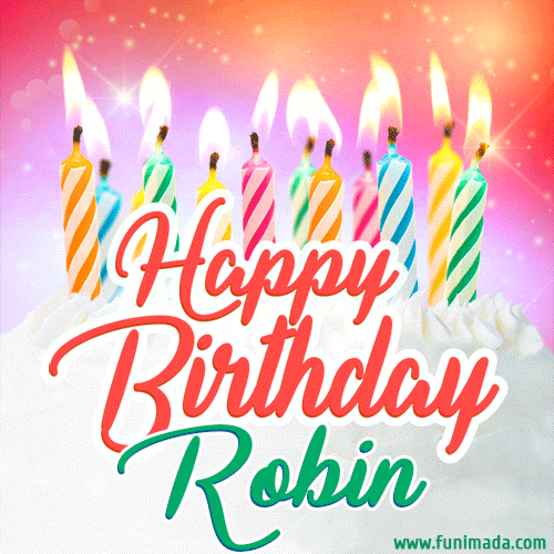 Happy Birthday GIF for Robin with Birthday Cake and Lit Candles