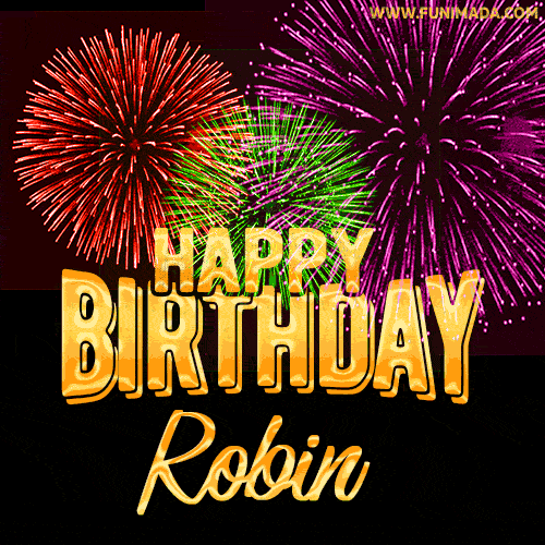 Wishing You A Happy Birthday, Robin! Best fireworks GIF animated greeting card.