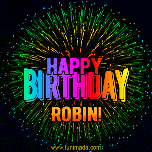New Bursting with Colors Happy Birthday Robin GIF and Video with Music