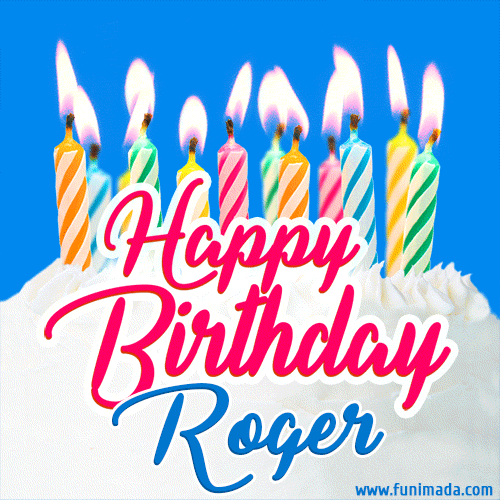 Happy Birthday GIF for Roger with Birthday Cake and Lit Candles