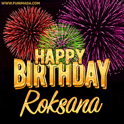 Wishing You A Happy Birthday, Roksana! Best fireworks GIF animated greeting card.