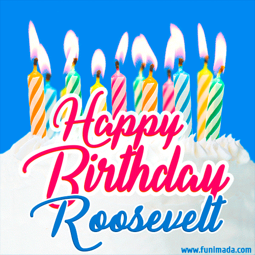 Happy Birthday GIF for Roosevelt with Birthday Cake and Lit Candles